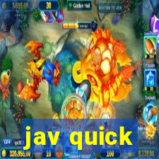 jav quick